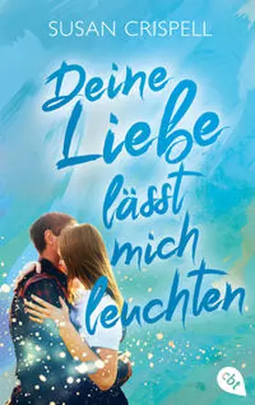 Crispell |  Deine Liebe lässt mich leuchten | eBook | Sack Fachmedien