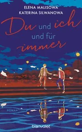 Malisowa / Silwanowa |  Du und ich und für immer | eBook | Sack Fachmedien