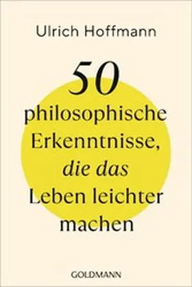 Hoffmann |  50 philosophische Erkenntnisse, die das Leben leichter machen | eBook | Sack Fachmedien