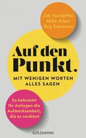 VandeHei / Allen / Schwartz | Auf den Punkt – Mit wenigen Worten alles sagen | E-Book | www.sack.de