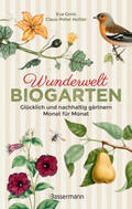 Goris / Hutter |  Wunderwelt Biogarten. Glücklich und nachhaltig gärtnern - Monat für Monat | eBook | Sack Fachmedien