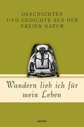 Strümpel |  Wandern lieb' ich für mein Leben. Geschichten und Gedichte aus der freien Natur | eBook | Sack Fachmedien