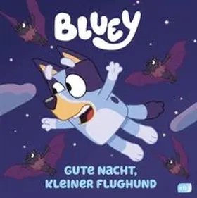Bluey |  BLUEY – Gute Nacht, kleiner Flughund | eBook | Sack Fachmedien