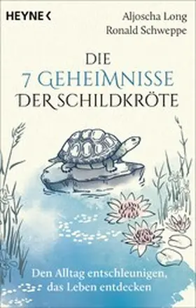 Long / Schweppe |  Die 7 Geheimnisse der Schildkröte (vollständig aktualisierte und erweiterte Neuausgabe) | eBook | Sack Fachmedien