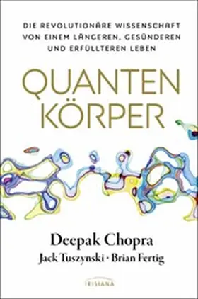 Chopra / Tuszynski / Fertig |  Quantenkörper | eBook | Sack Fachmedien