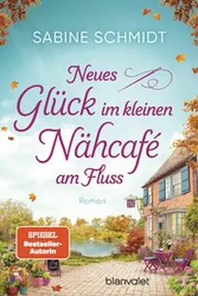Schmidt |  Neues Glück im kleinen Nähcafé am Fluss | eBook | Sack Fachmedien