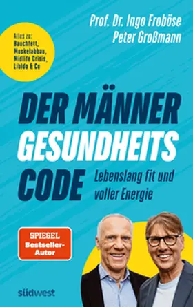 Froböse / Großmann |  Der Männer-Gesundheitscode – Lebenslang fit und voller Energie | eBook | Sack Fachmedien