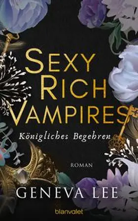 Lee | Sexy Rich Vampires - Königliches Begehren | E-Book | www.sack.de