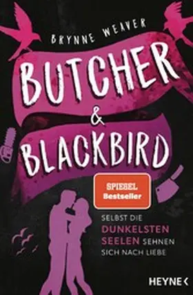 Weaver |  Butcher & Blackbird - Selbst die dunkelsten Seelen sehnen sich nach Liebe | eBook | Sack Fachmedien