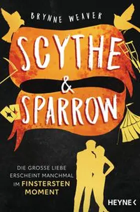 Weaver |  Scythe & Sparrow - Die große Liebe erscheint manchmal im finstersten Moment | eBook | Sack Fachmedien