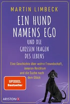 Limbeck |  Ein Hund namens Ego und die großen Fragen des Lebens | eBook | Sack Fachmedien