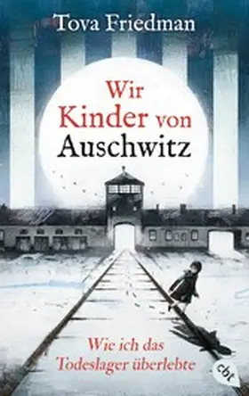 Friedman |  Wir Kinder von Auschwitz – Wie ich das Todeslager überlebte | eBook | Sack Fachmedien