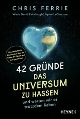 Ferrie / Fairclough / LaGinestra |  42 Gründe, das Universum zu hassen | eBook | Sack Fachmedien