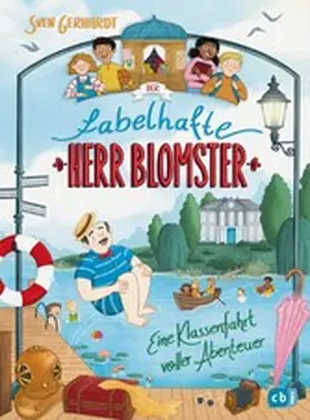 Gerhardt |  Der fabelhafte Herr Blomster – Eine Klassenfahrt voller Abenteuer | eBook | Sack Fachmedien