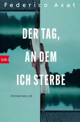 Axat |  Der Tag, an dem ich sterbe | eBook | Sack Fachmedien