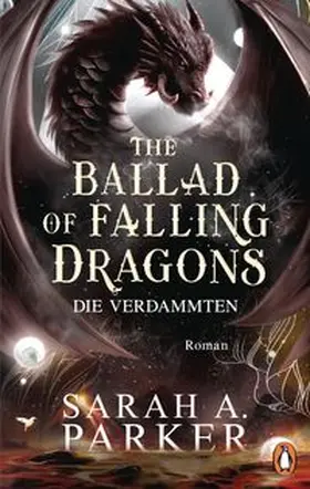 Parker |  The Ballad of Falling Dragons | eBook | Sack Fachmedien