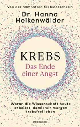 Heikenwälder |  Krebs - Das Ende einer Angst | eBook | Sack Fachmedien