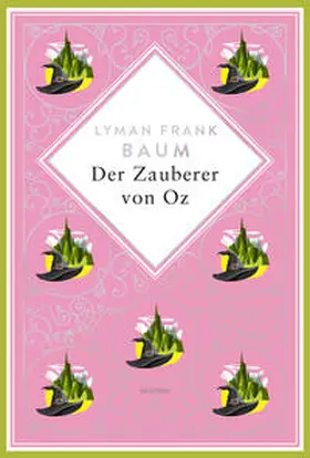Baum |  Lyman Frank Baum, Der Zauberer von Oz. Schmuckausgabe mit ...prägung | eBook | Sack Fachmedien