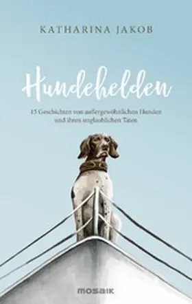 Jakob |  Hundehelden | eBook | Sack Fachmedien
