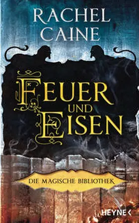 Caine |  Feuer und Eisen – Die Magische Bibliothek | eBook | Sack Fachmedien