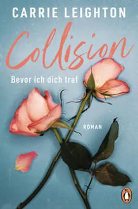 Leighton |  Collision - Bevor ich dich traf | eBook | Sack Fachmedien