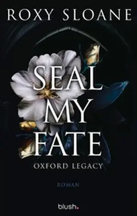 Sloane |  Seal My Fate - Oxford Legacy | eBook | Sack Fachmedien