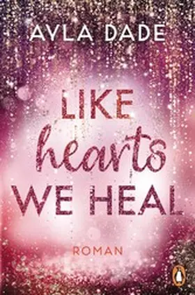 Dade | Like Hearts We Heal | E-Book | www.sack.de