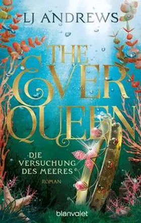 Andrews | The Ever Queen - Die Versuchung des Meeres | E-Book | www.sack.de