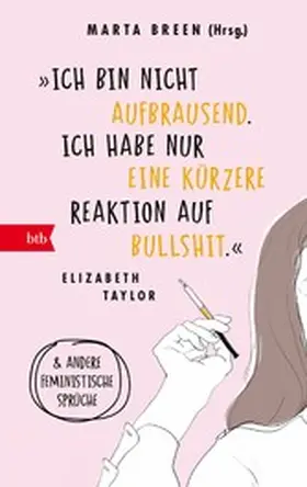 Breen |  »Ich bin nicht aufbrausend. Ich habe nur eine kürzere Reaktion auf Bullshit.« Elizabeth Taylor | eBook | Sack Fachmedien