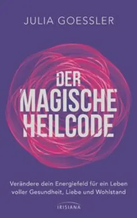 Goessler |  Der Magische Heilcode | eBook | Sack Fachmedien