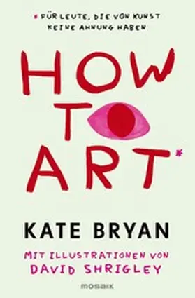 Bryan / Shrigley |  How to Art* | eBook | Sack Fachmedien