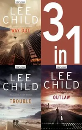 Child |  Jack Reacher Band 10-12: Way Out / Trouble / Outlaw | eBook | Sack Fachmedien
