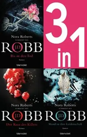 Robb |  Eve Dallas Band 4-6: - Bis in den Tod / Der Kuss des Killers / Mord ist ihre Leidenschaft (3in1-Bundle) | eBook | Sack Fachmedien
