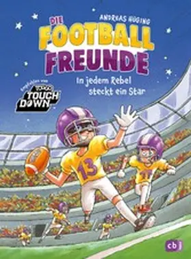 Hüging |  Die Football-Freunde – In jedem Rebel steckt ein Star | eBook | Sack Fachmedien