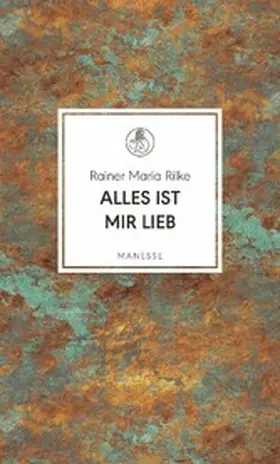 Rilke |  Alles ist mir lieb | eBook | Sack Fachmedien