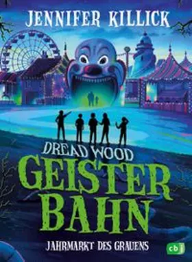 Killick | Dread Wood. Geisterbahn – Jahrmarkt des Grauens | E-Book | www.sack.de