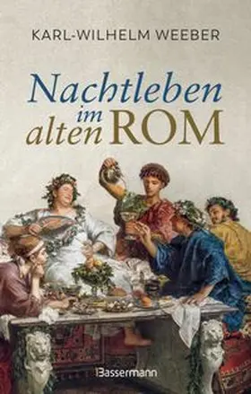 Weeber |  Nachtleben im alten Rom | eBook | Sack Fachmedien