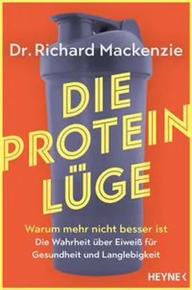 Mackenzie |  Die Protein-Lüge | eBook | Sack Fachmedien