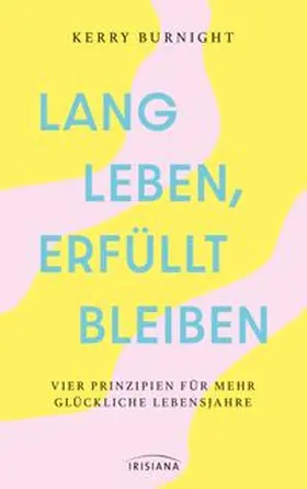 Burnight |  Lang leben, erfüllt bleiben | eBook | Sack Fachmedien