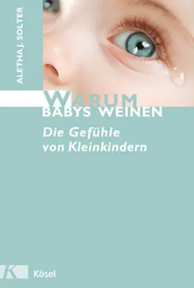 Solter |  Warum Babys weinen | eBook | Sack Fachmedien
