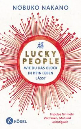 Nakano |  Lucky People - Wie du das Glück in dein Leben lässt | eBook | Sack Fachmedien