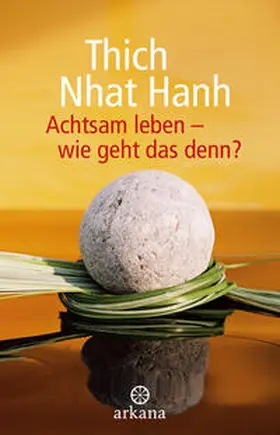 Thich |  Achtsam leben - wie geht das denn? | eBook | Sack Fachmedien
