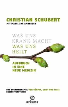 Schubert |  Was uns krank macht – Was uns heilt | eBook | Sack Fachmedien