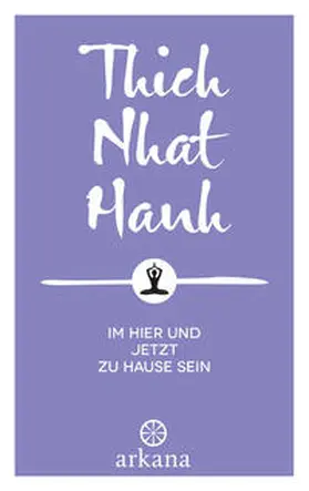 Thich |  Im Hier und Jetzt zu Hause sein | eBook | Sack Fachmedien