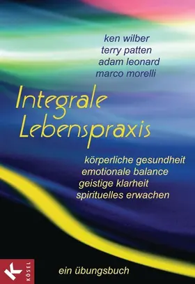 Wilber / Patten / Leonard |  Integrale Lebenspraxis | eBook | Sack Fachmedien