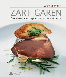 Wirth |  Zart garen | eBook | Sack Fachmedien
