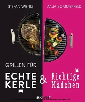 Wiertz / Sommerfeld |  Grillen für echte Kerle & richtige Mädchen | eBook | Sack Fachmedien