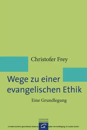 Frey |  Wege zu einer evangelischen Ethik | eBook | Sack Fachmedien