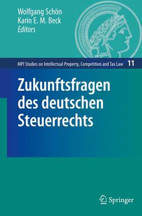 Schön / Beck |  Zukunftsfragen des deutschen Steuerrechts | Buch |  Sack Fachmedien