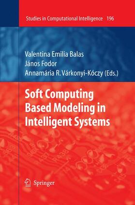 Balas / Fodor / Várkonyi-Kóczy | Soft Computing Based Modeling in Intelligent Systems | Buch | 978-3-642-00447-6 | sack.de